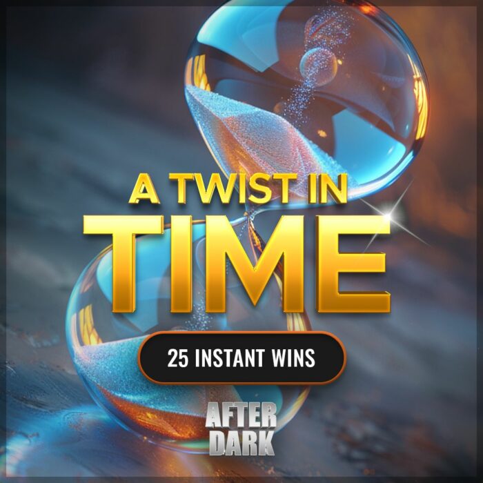 After Dark....A Twist In Time - 25 Instant Wins to Find!