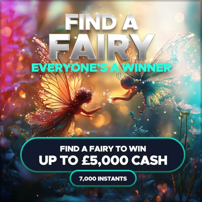 Everyone’s a winner - Find a Fairy To Win Upto £5,000 Cash - Auto Draw!