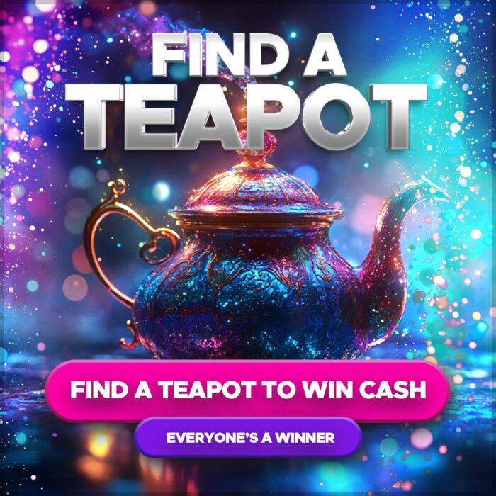 Find A Teapot....£100 Cash Jackpot +Everyone's an Instant Winner!