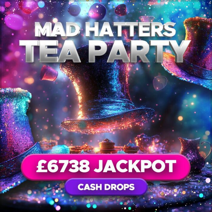 The Mad Hatters Tea Party....£6738 Cash Jackpot +Bonus Games Including Cash Drops!