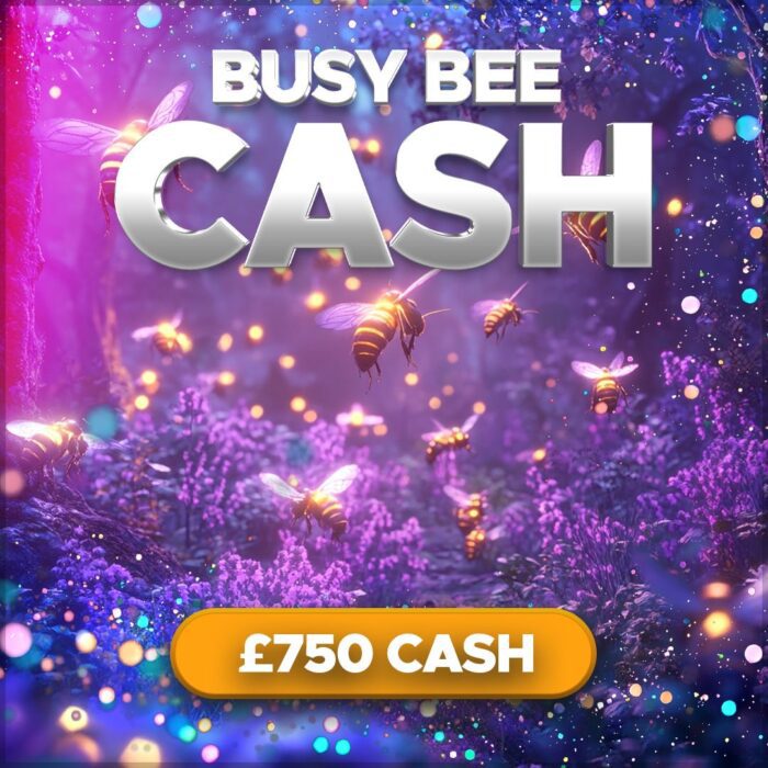 £750 Busy Bee Cash +10 Instant Wins to Find!