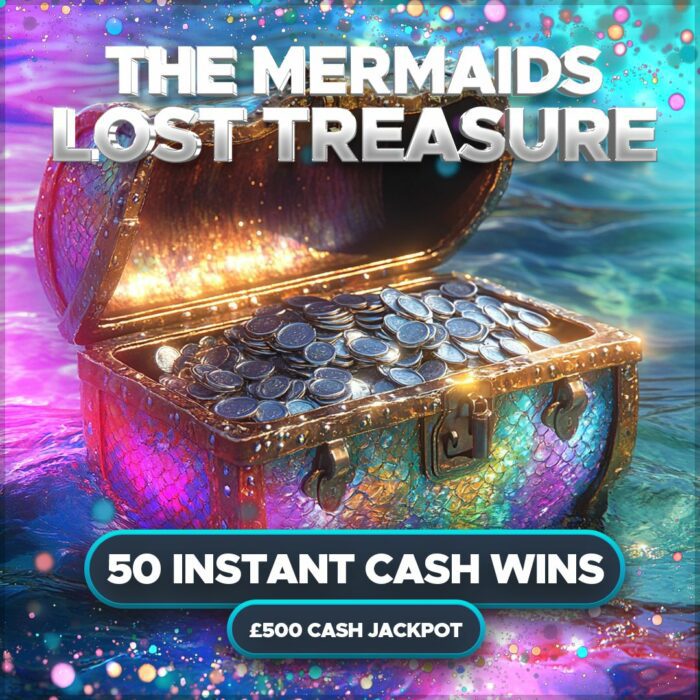 The Mermaid's Lost Treasure....£500 Cash Jackpot +50 Instant Cash Wins!