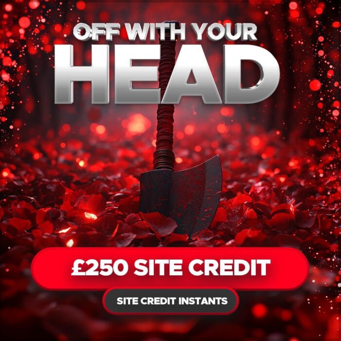 Off With Your Head....£250 Site Credit +26 Instant Wins to Find!