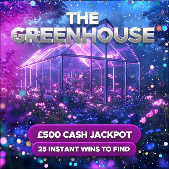 The Green House....£500 Cash Jackpot +25 Instant Wins to Find!