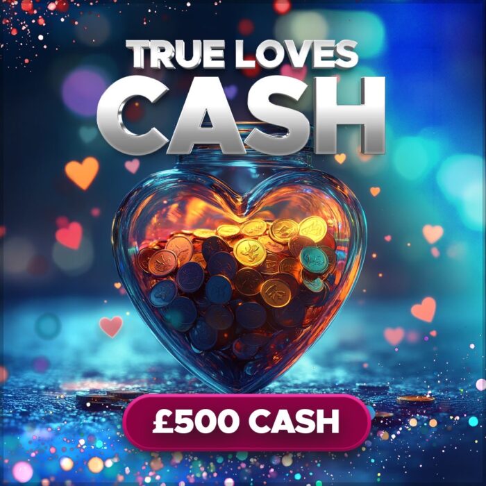 True Loves Cash....£500 Cash Jackpot +20 Instant Wins to Find!