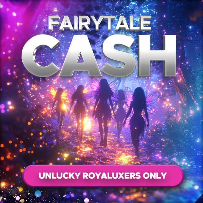 Unlucky Royaluxers Only....£1000 Fairytale Cash Jackpot +10 Instant Wins to Find!