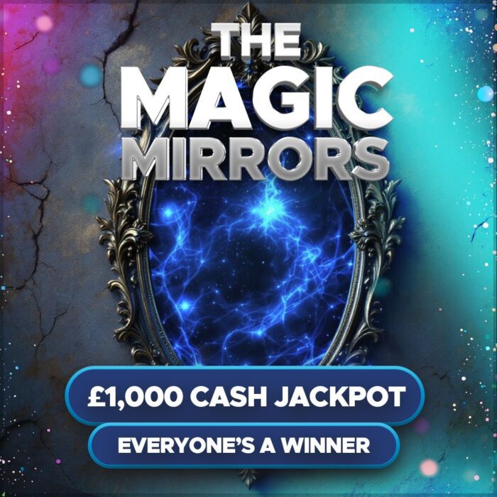 The Magic Mirrors.....£1000 Cash Jackpot +Everyone wins in the Instant Wins!